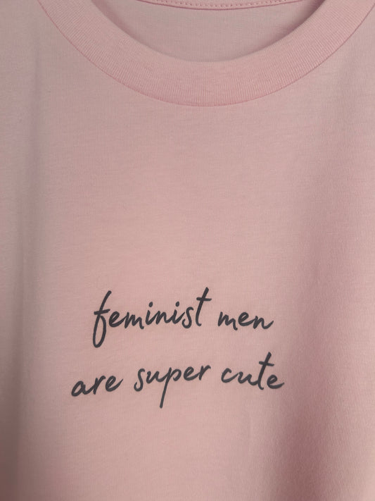 Feminist Men Are Super Cute - Tee