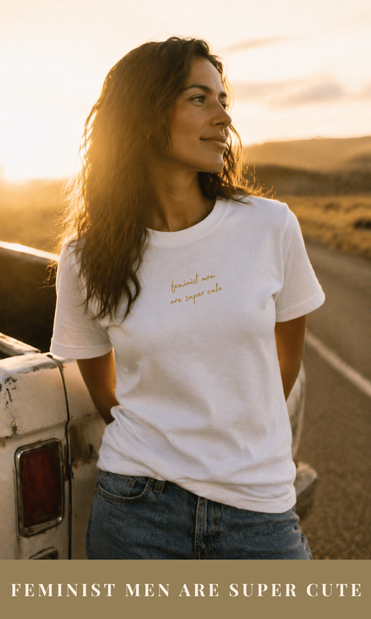 Tee 04 - Feminist men are super cute.